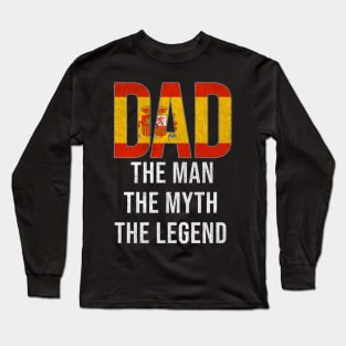 Spanish Dad The Man The Myth The Legend - Gift for Spanish Dad With Roots From Spanish Long Sleeve T-Shirt